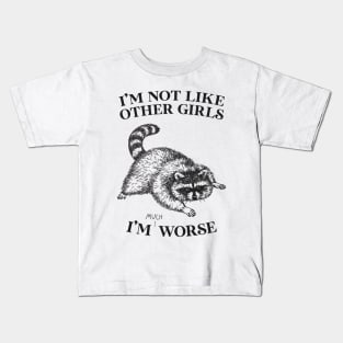 I'm Not Like Other Girls Kids T-Shirt